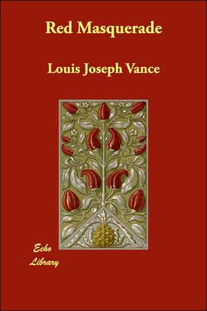 Red Masquerade de Louis Joseph Vance