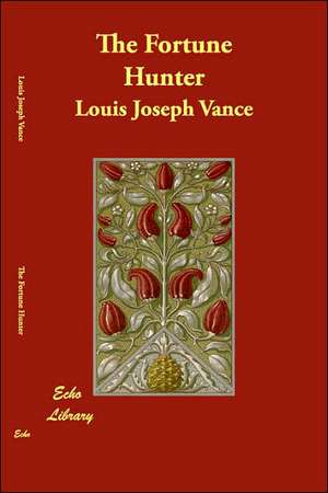 The Fortune Hunter de Louis Joseph Vance