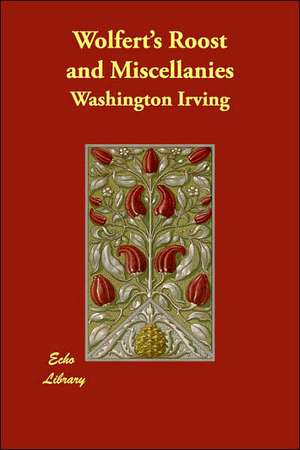 Wolfert's Roost and Miscellanies de Washington Irving