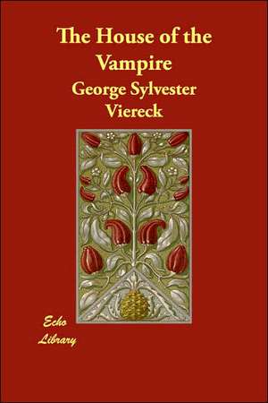 The House of the Vampire de George Sylvester Viereck