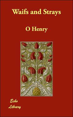 Waifs and Strays de O Henry