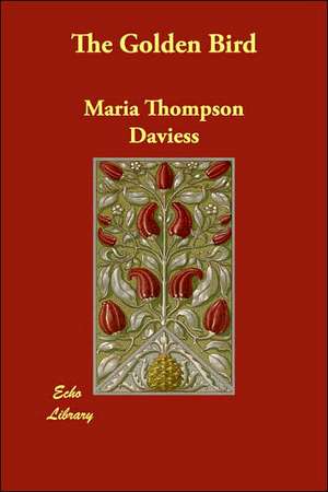 The Golden Bird de Maria Thompson Daviess