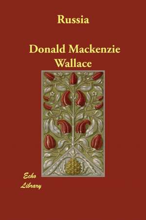 Russia de Donald Mackenzie Wallace