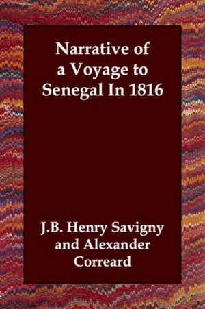 Narrative of a Voyage to Senegal in 1816 de J. B. Henry Savigny