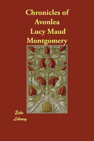 Chronicles of Avonlea de Lucy Maud Montgomery