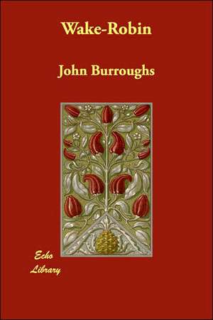 Wake-Robin de John Burroughs