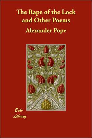 The Rape of the Lock and Other Poems de Alexander Pope