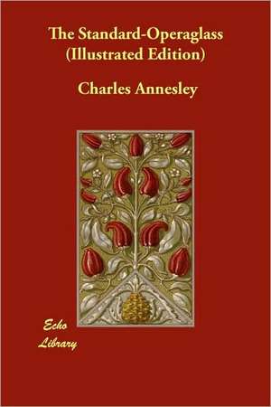 The Standard-Operaglass (Illustrated Edition) de CHARLES ANNESLEY