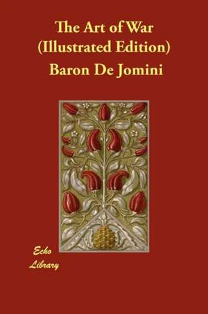 The Art of War (Illustrated Edition) de Baron De Jomini