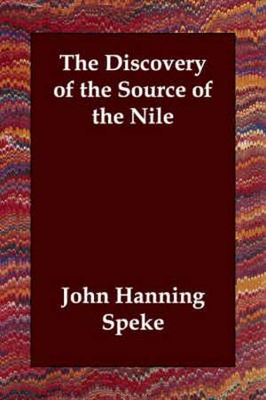 The Discovery of the Source of the Nile de John Hanning Speke