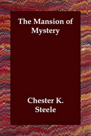 The Mansion of Mystery de Chester K. Steele