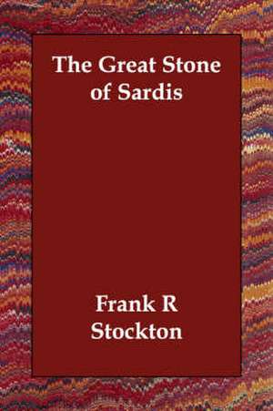 The Great Stone of Sardis de Frank R. Stockton