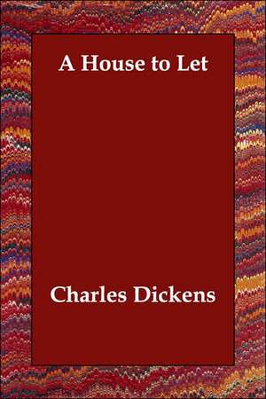 A House to Let de Charles Dickens