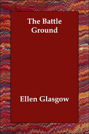 The Battle Ground de Ellen Glasgow