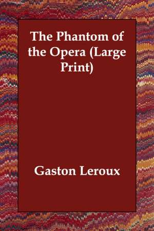 The Phantom of the Opera de Gaston Leroux