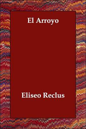 El Arroyo de Elseo Reclus