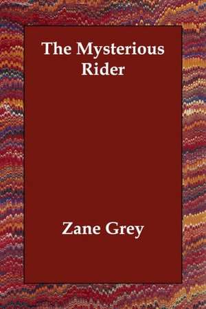 The Mysterious Rider de Zane Grey