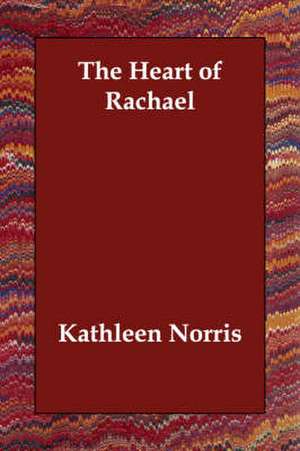 The Heart of Rachael de Kathleen Norris