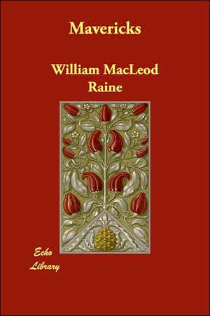 Mavericks de William MacLeod Raine