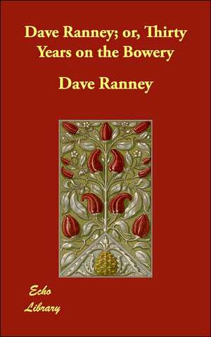 Dave Ranney; or, Thirty Years on the Bowery de Dave Ranney