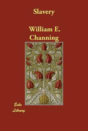 Slavery de William E. Channing