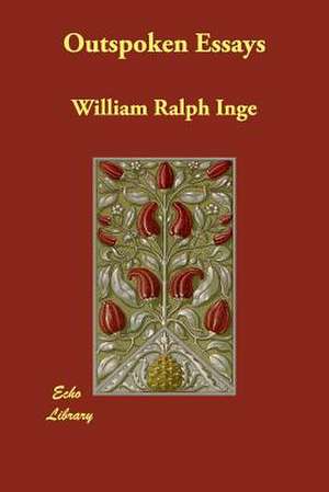 Outspoken Essays de William Ralph Inge