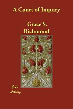 A Court of Inquiry de Grace S. Richmond