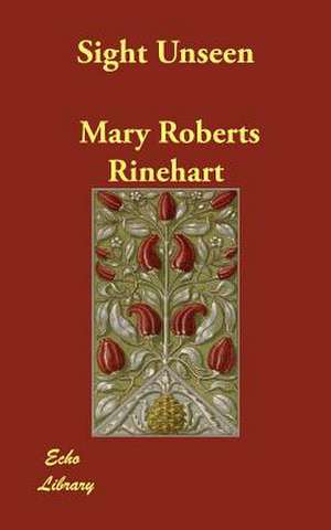 Sight Unseen de Mary Roberts Rinehart