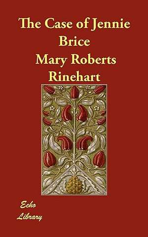 The Case of Jennie Brice de Mary Roberts Rinehart