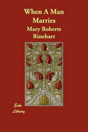 When a Man Marries de Mary Roberts Rinehart