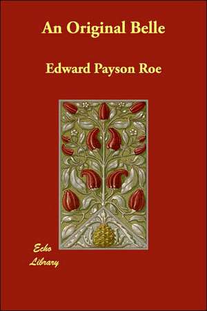 An Original Belle de Edward Payson Roe