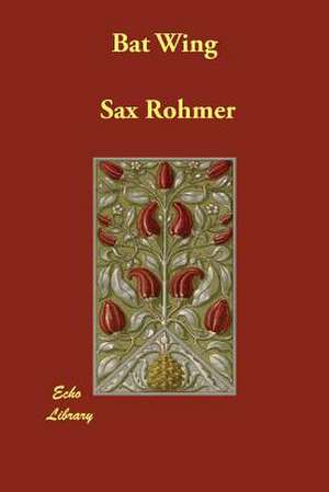 Bat Wing de Sax Rohmer