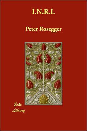 I.N.R.I. de Peter Rosegger