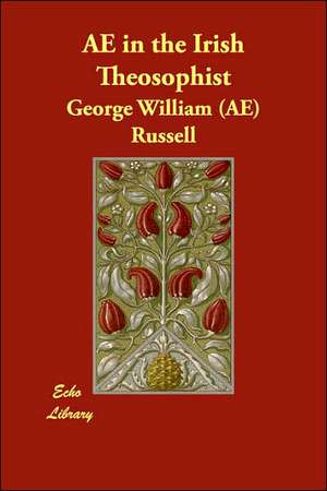 AE in the Irish Theosophist de George William (AE) Russell