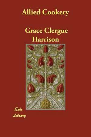 Allied Cookery de Grace Clergue Harrison