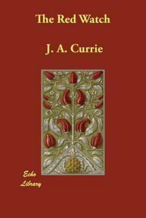 The Red Watch de J. A. Currie