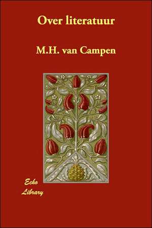 Over literatuur de M.H. van Campen