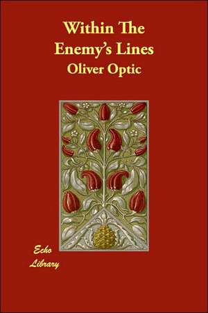 Within the Enemy's Lines de Oliver Optic