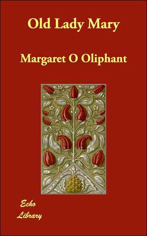 Old Lady Mary de Margaret O Oliphant