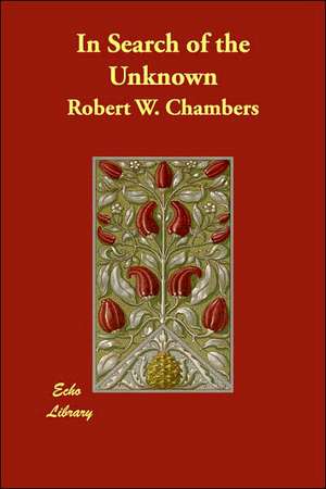 In Search of the Unknown de Robert W. Chambers