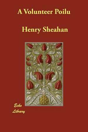 A Volunteer Poilu de Henry Sheahan