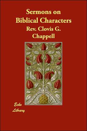 Sermons on Biblical Characters de Rev. Clovis G. Chappell