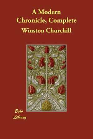 A Modern Chronicle, Complete de Winston S. Churchill