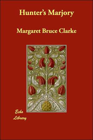 Hunter's Marjory de Margaret Bruce Clarke