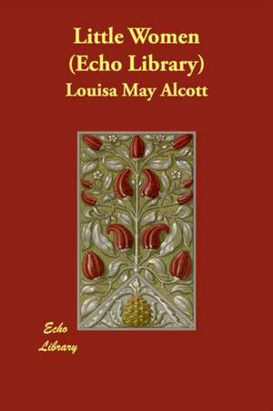 Little Women (Echo Library) de Louisa May Alcott