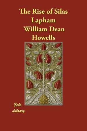 The Rise of Silas Lapham de William Dean Howells