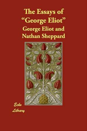 The Essays of George Eliot de George Eliot