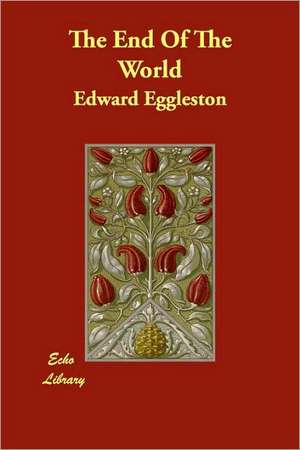 The End of the World de Edward Eggleston