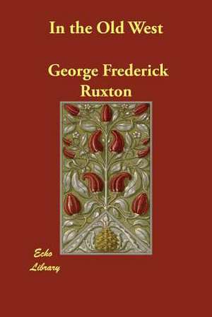 In the Old West de George Frederick Ruxton