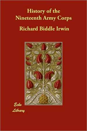 History of the Nineteenth Army Corps de Richard Biddle Irwin